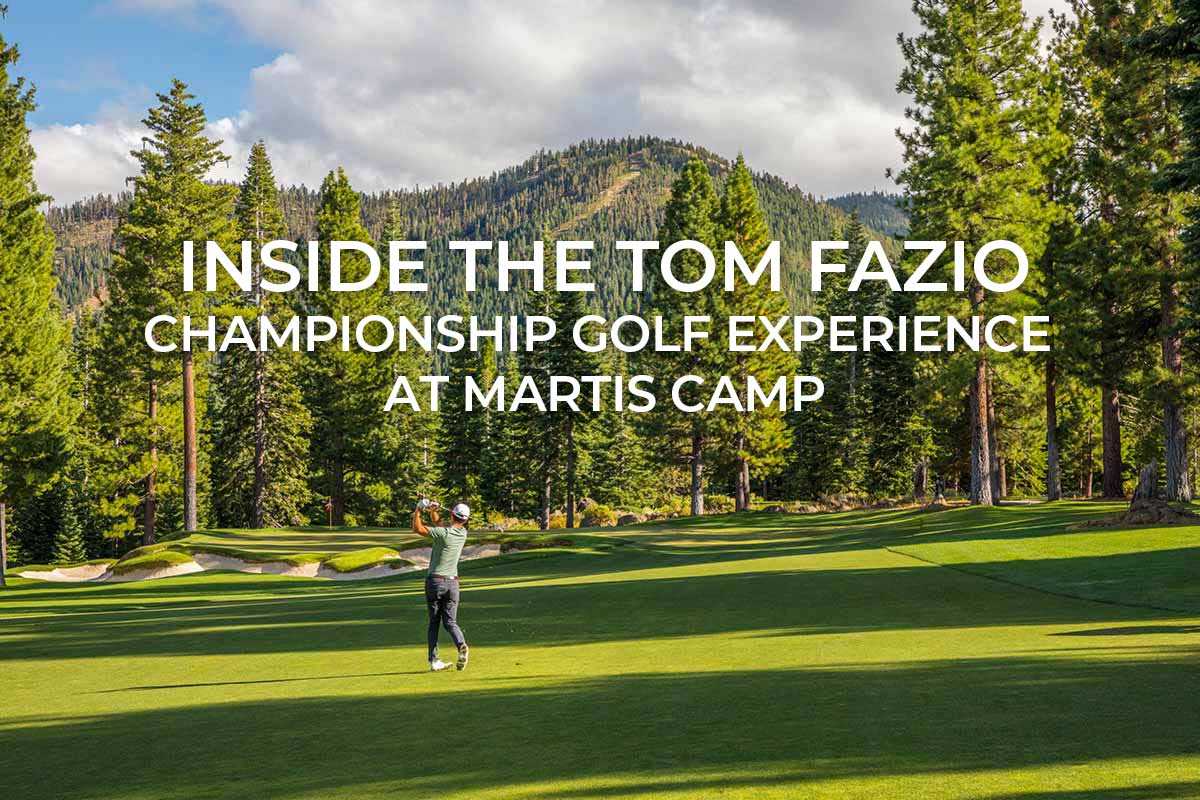 Tom Fazio Golf experience at Martis Camp