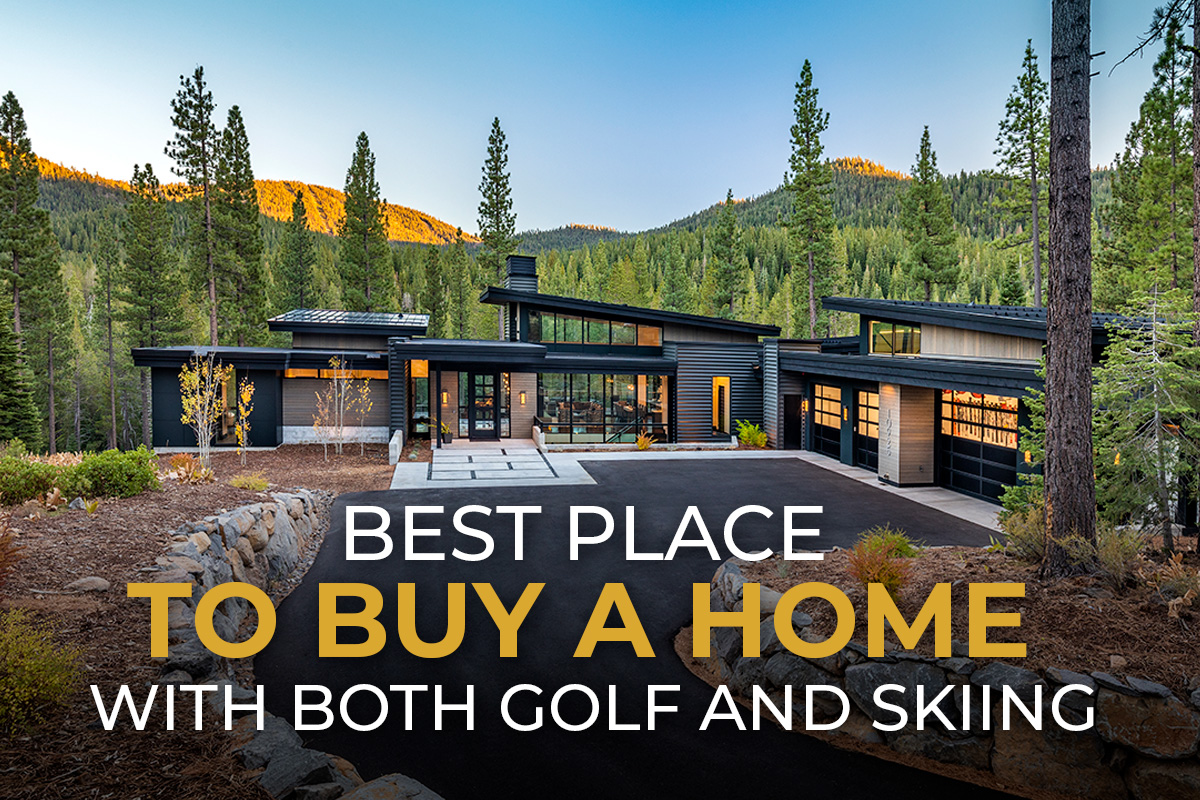 Martis Camp: The Best Place to buy a home with golf and skiing